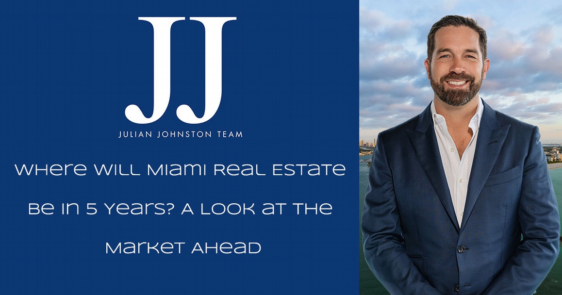 Where Will Miami Real Estate Be in 5 Years? A Look at the Market Ahead - Miami Beach luxury real estate